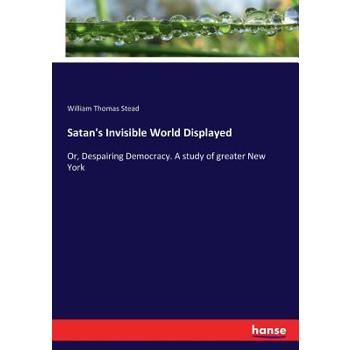 Satan’s Invisible World Displayed
