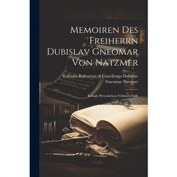 Memoiren des Freiherrn Dubislav Gneomar von Natzmer