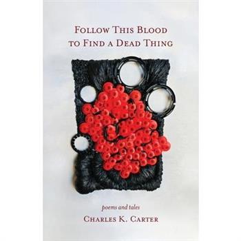 Follow This Blood to Find a Dead Thing