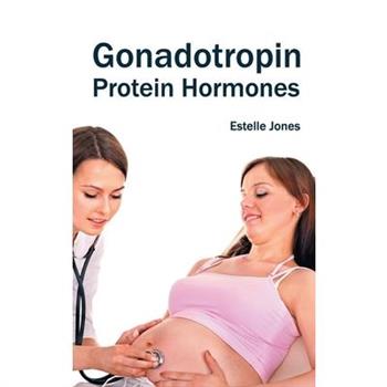 Gonadotropin: Protein Hormones