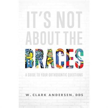 It’s Not about the Braces