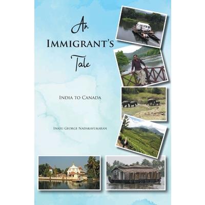 An Immigrant's TaleAnImmigrant's TaleIndia to Canada