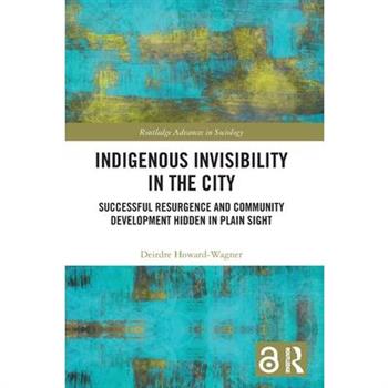 Indigenous Invisibility in the City