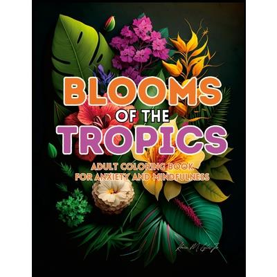 Blooms of the Tropics