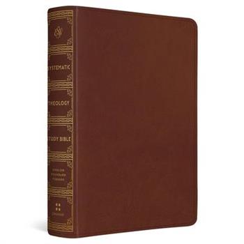 ESV Systematic Theology Study Bible