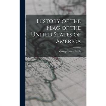 History of the Flag of the United States of America