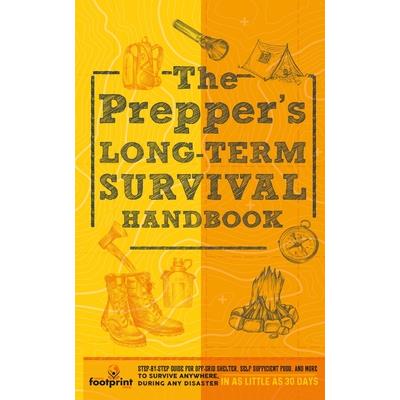 The Prepper’s Long Term Survival Handbook