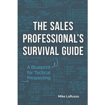 The Sales Professional’s Survival Guide