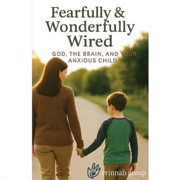 Fearfully & Wonderfully Wired