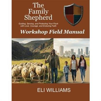 The Family Shepherd Field Manual