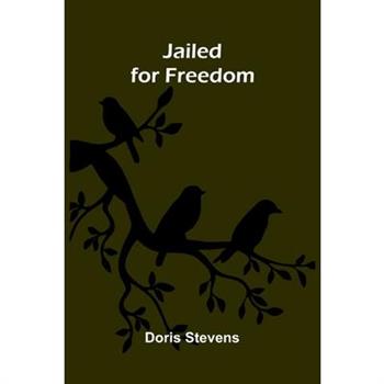 Jailed For Freedom