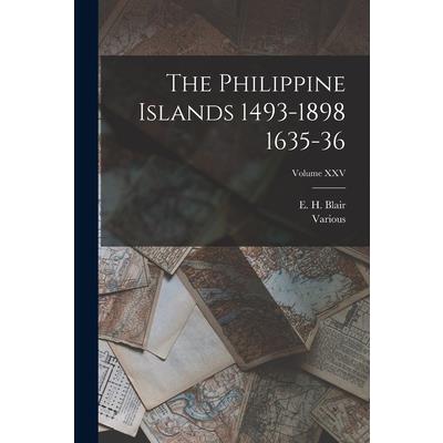 The Philippine Islands 1493-1898 1635-36; Volume XXV