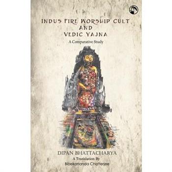 Indus Fire Worship Cult & Vedic Yagna