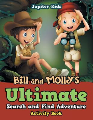 Bill and Molly’s Ultimate Search and Find Adventure Activity Book
