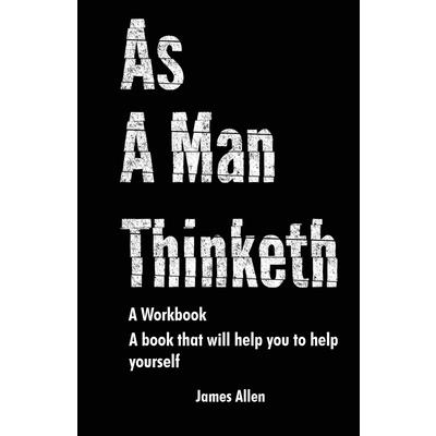 As a Man Thinketh
