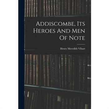 Addiscombe, Its Heroes And Men Of Note