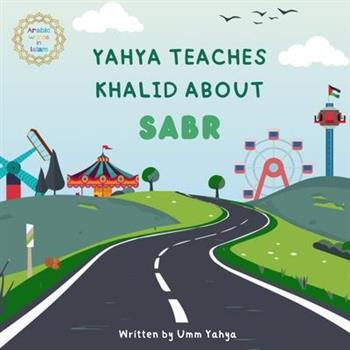 Yahya teaches Khalid about Sabr