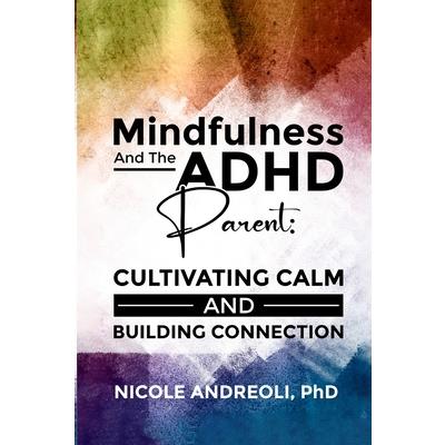 Mindfulness & the ADHD Parent