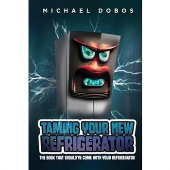 Taming Your New Refrigerator