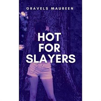 Hot For Slayers