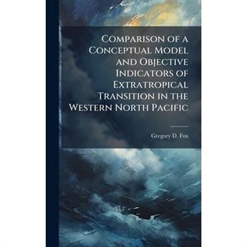 Comparison of a Conceptual Model and Objective Indicators of Extratropical Transition in the Western North Pacific