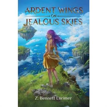 Ardent Wings on Jealous Skies