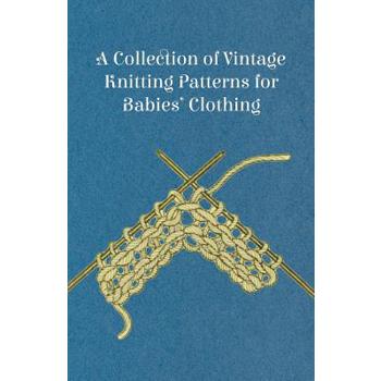 A Collection of Vintage Knitting Patterns for Babies' Clothing