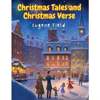 Christmas Tales and Christmas Verse