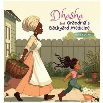 Dhasha and Grandma’s Backyard Medicine