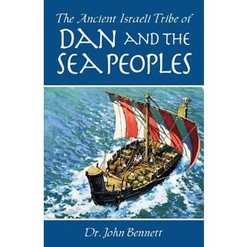 The Ancient Israeli Tribe of Dan and the Sea Peoples