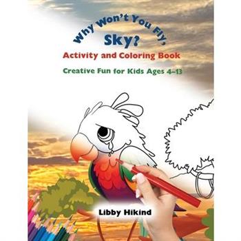 Why Won't You Fly, Sky? Activity and Coloring Book