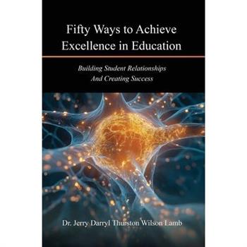 Fifty Ways to Achieve Excellence in Education