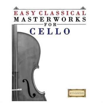 Easy Classical Masterworks for Cello