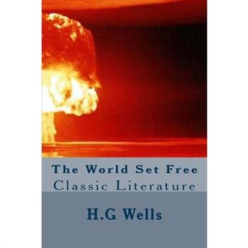The World Set Free The World Set Free