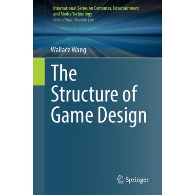 The Structure of Game Design