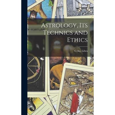 Astrology, its Technics and Ethics