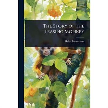 The Story of the Teasing Monkey