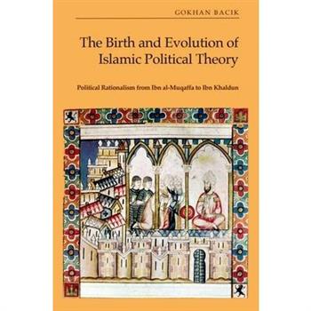 The Birth and Evolution of Islamic Political Theory