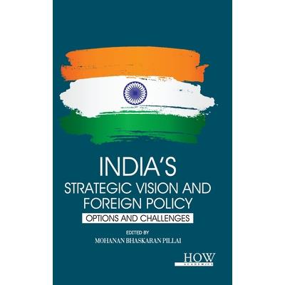 India’s Strategic Vision and Foreign Policy
