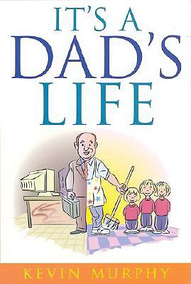 It’s a Dad’s Life