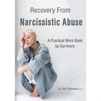 Recovery From Narcissistic Abuse - A Practical Work Book by Survivors