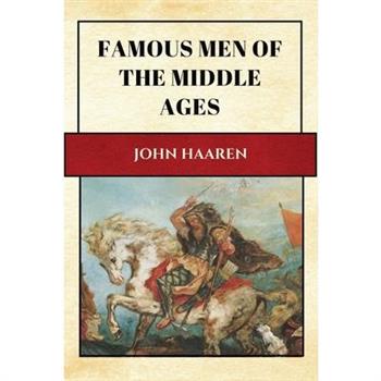 Famous Men of the Middle Ages