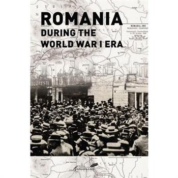Romania During the World War I Era