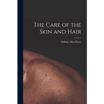 The Care of the Skin and Hair