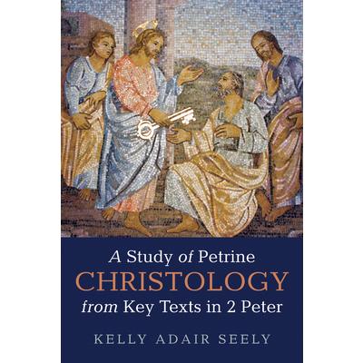 A Study of Petrine Christology from Key Texts in 2 Peter