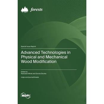 Advanced Technologies in Physical and Mechanical Wood Modification