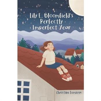 Lily E. Bloomfield's Perfectly Imperfect Year