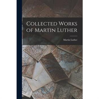 Collected Works of Martin Luther