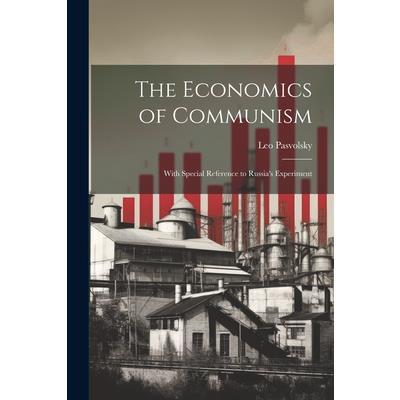 The Economics of Communism
