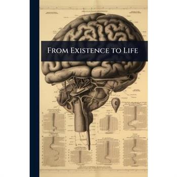 From Existence to Life